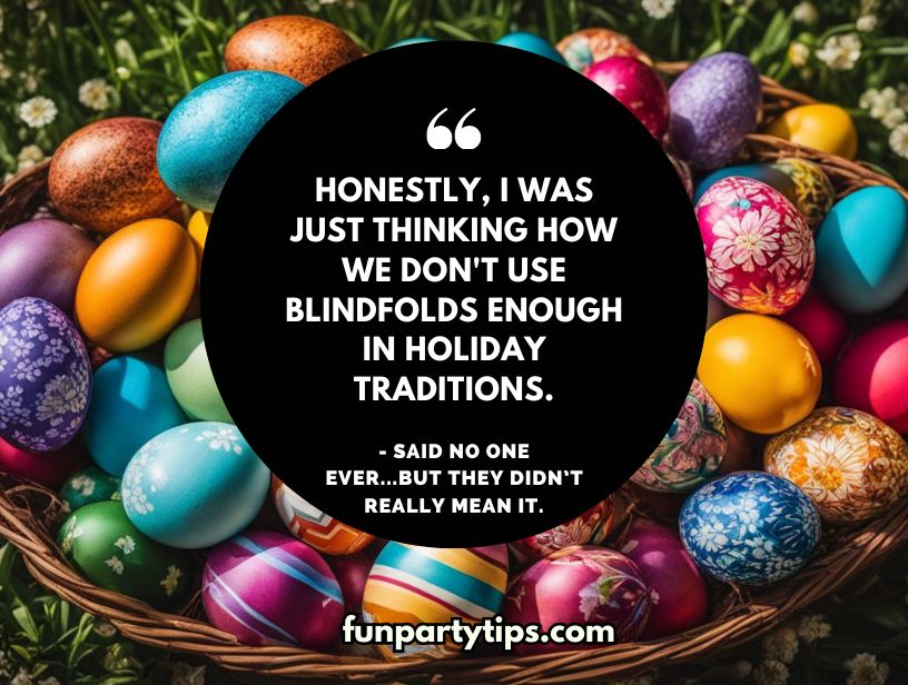 A-colorful-assortment-of-decorated-Easter-eggs-in-a-basket-with-a-humorous-quote-about-not-using-blindfolds-in-holiday-traditions,-suggesting-an-easter-prank.