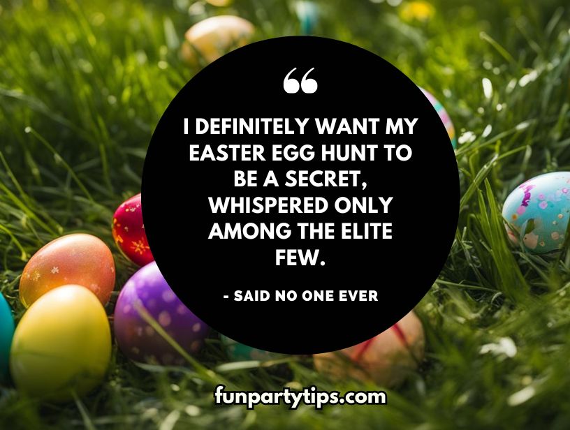 A-close-up-of-vibrant-Easter-eggs-nestled-in-green-grass-with-a-quote-joking-about-the-exclusivity-of-an-Easter-egg-hunt-for-a-large-group-of-people
