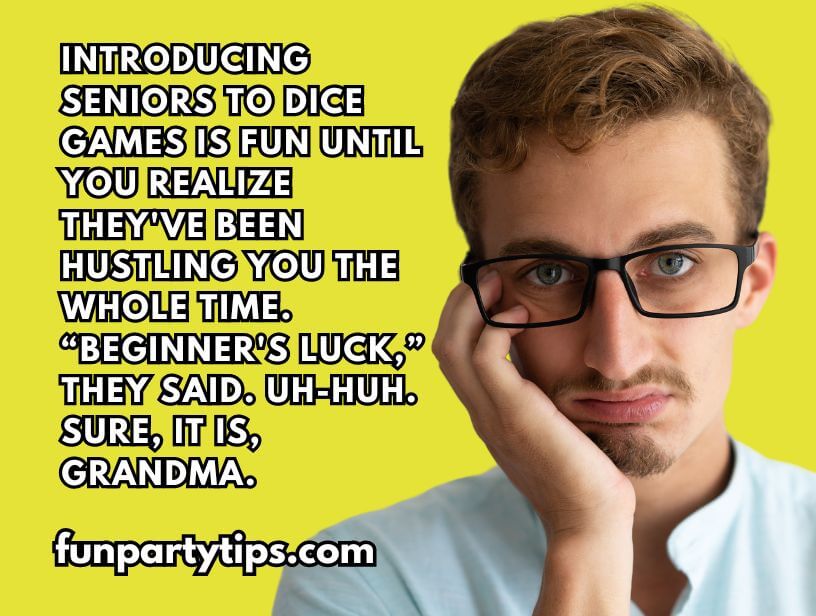 A-man-with-glasses-rests-his-face-in-his-hand,-looking-bored-or-defeated-against-a-yellow-background.-Text-on-the-image-humorously-suggests-that-introducing-seniors-to-dice-games-may-lead-to-discovering-they-have-been-hustling-you-all-along.-Dice-games-for-senior-citizens-are-not-just-about-luck,-they-involve-skill-and-strategy.