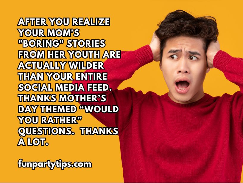 Young-man-holding-head-in-shock-realizing-mom's-youth-stories-are-wilder-than-his-social-media-feed-thanks-to-Mother's-Day-Would-You-Rather-questions.