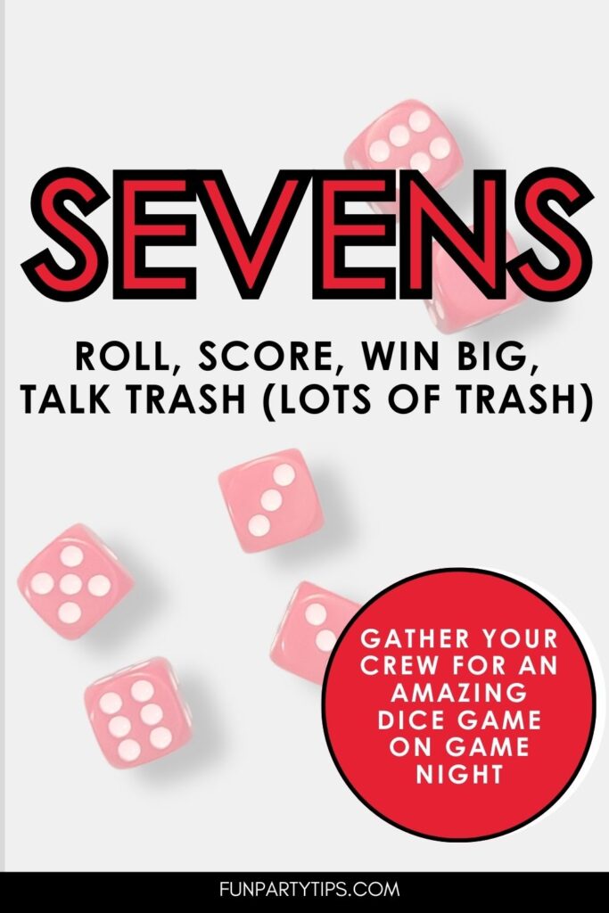 Sevens Dice Game (fun & Easy For All Ages) - Fun Party Tips