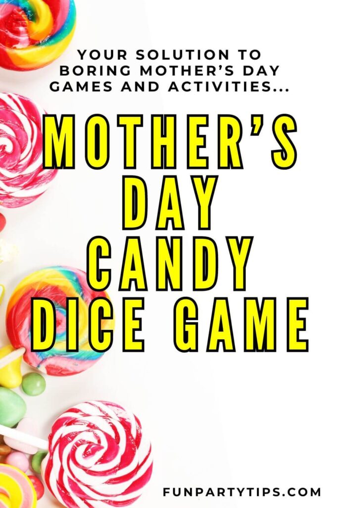 pinterest-pin-image-of-candy-with-the-yellow-words-in-bold-that-say-mothers-day-candy-dice-game