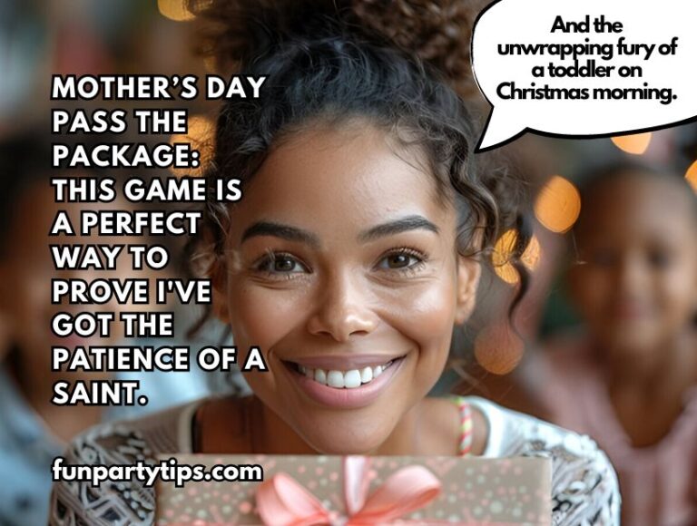 A-humorous-meme-style-photo-for-a-Mother's-Day-Pass-the-Package-game,-featuring-a-smiling-woman-holding-a-gift-with-a-speech-bubble-that-says-'This-game-is-a-perfect-way-to-prove-I've-got-the-patience-of-a-saint,'-countered-with-a-quip-'And-the-unwrapping-fury-of-a-toddler-on-Christmas-morning.