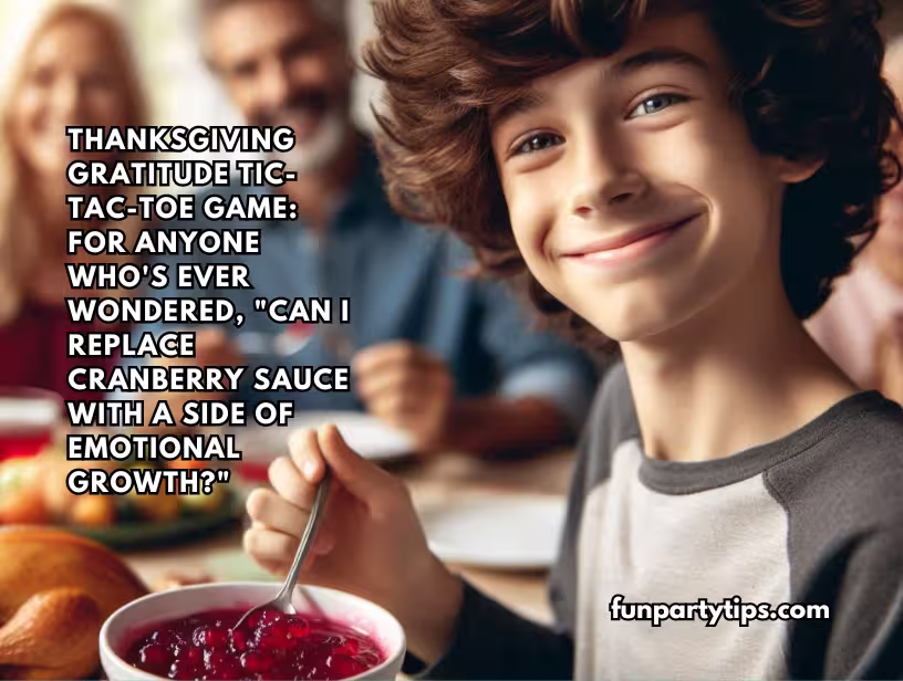 A-boy-smiling-at-the-camera-holding-a-bowl-of-cranberry-sauce-with-the-text-"Thanksgiving-Gratitude-Tic-Tac-Toe-Game:-For-anyone-who's-ever-wondered-'Can-I-replace-cranberry-sauce-with-a-side-of-emotional-growth?'"
