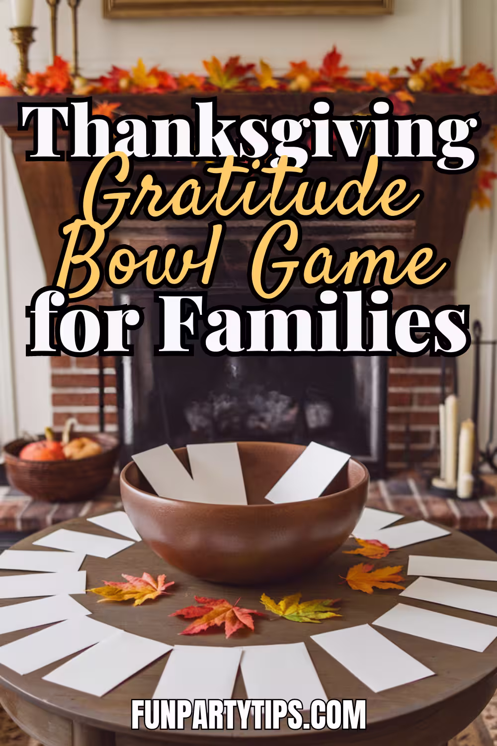 Thanksgiving-Gratitude-Bowl-Game-for-Families-displayed-on-a-coffee-table-with-a-bowl-surrounded-by-cards-in-front-of-a-fireplace.