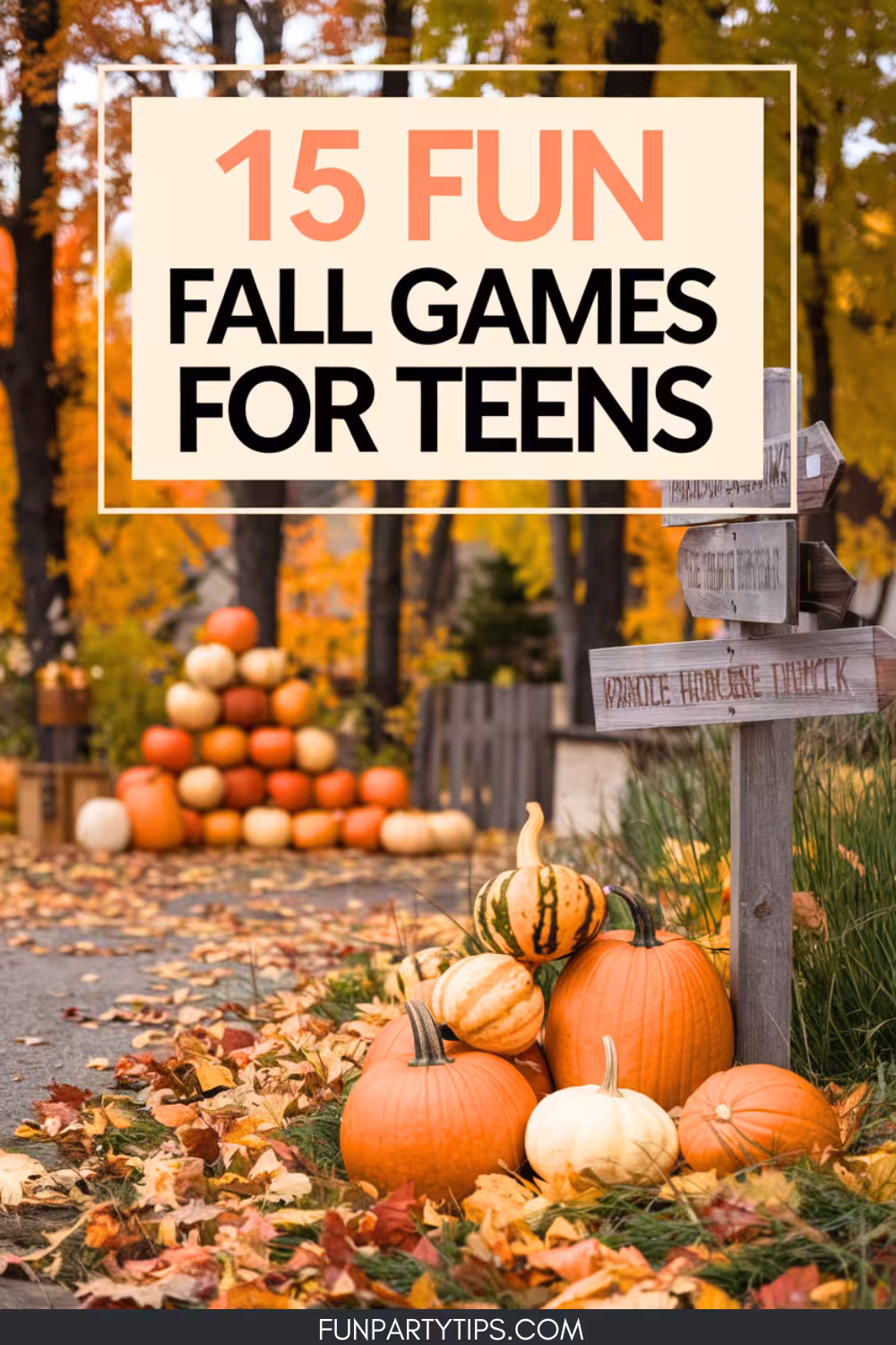 A-colorful-display-of-pumpkins-and-leaves-in-a-park-with-a-sign-that-says-15-Fun-Fall-Games-for-Teens.-This-image-captures-the-coziness-of-fall-and-is-perfect-for-promoting-fun-fall-games-for-teens.