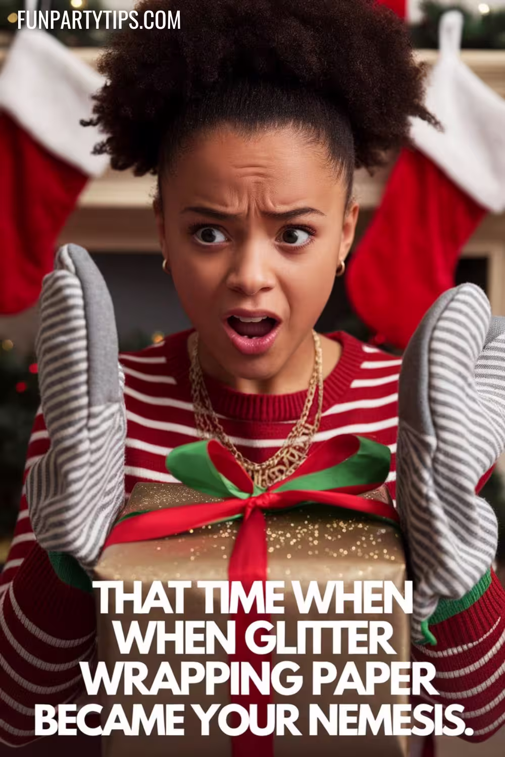A-young-woman-in-a-striped-sweater-and-oven-mitts-holding-a-sparkly-gift-wrapped-in-glitter-paper-with-a-shocked-expression.-The-text-reads-"That-time-when-glitter-wrapping-paper-became-your-nemesis."-oven-mitt-christmas-game.