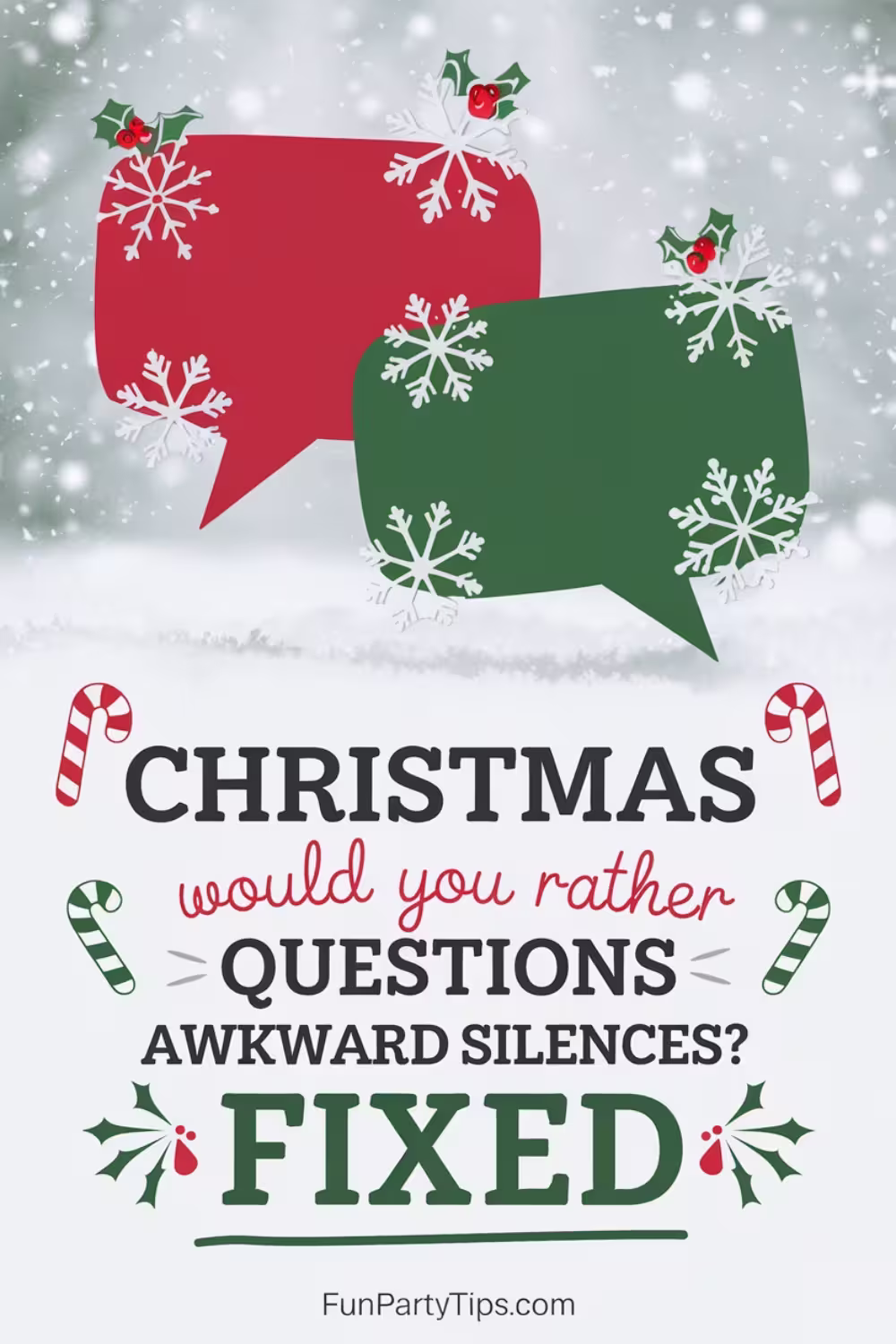 wo-festive-speech-bubbles-in-red-and-green-decorated-with-snowflakes-and-holly-featuring-the-text-"Christmas-Would-You-Rather-Questions-Awkward-Silences-Fixed."