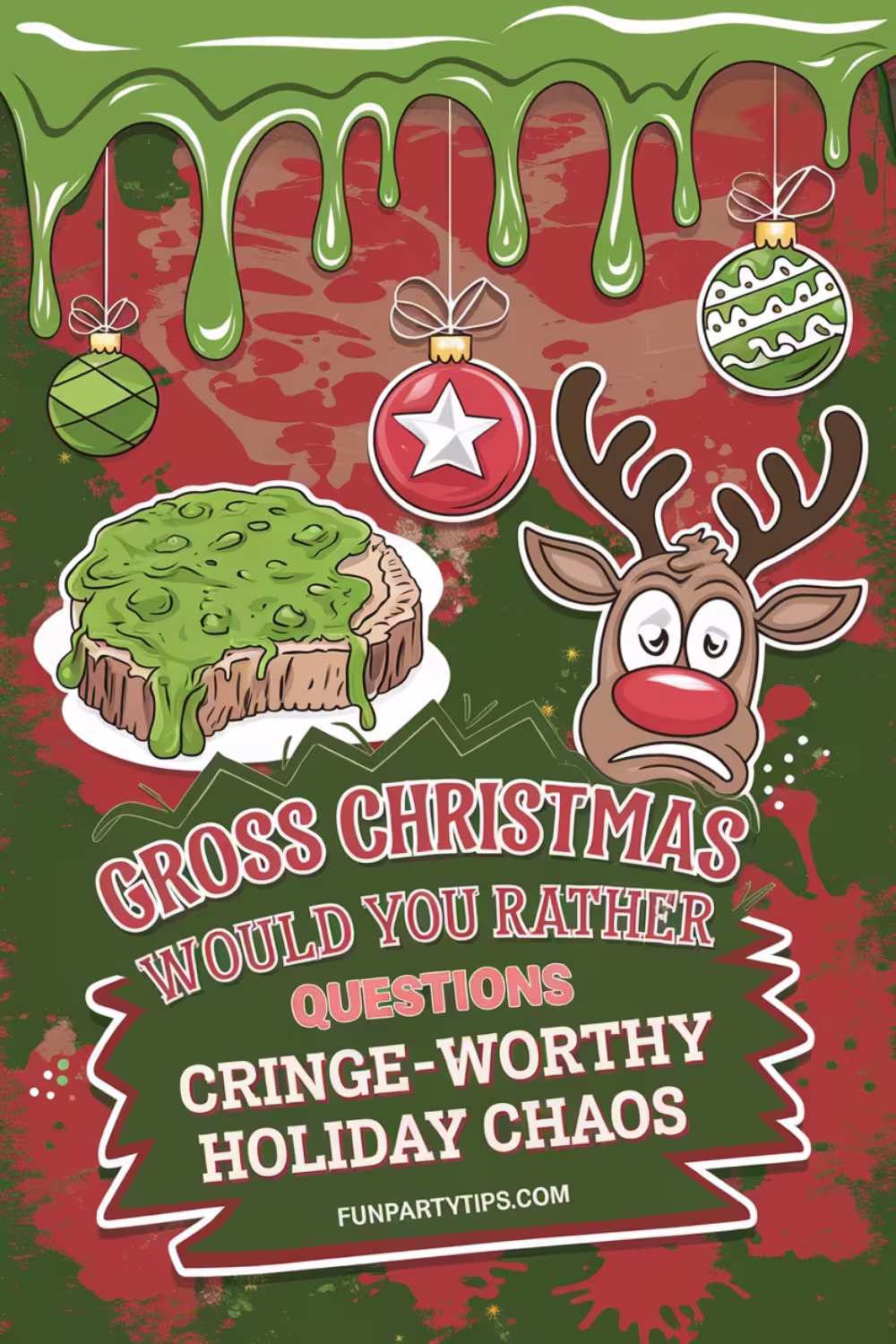 A-humorous-gross-Christmas-themed-illustration-with-green-dripping-slime-a-confused-reindeer-and-gross-food-labeled-"Gross-Christmas-Would-You-Rather-Questions:-Cringe-Worthy-Holiday-Chaos."