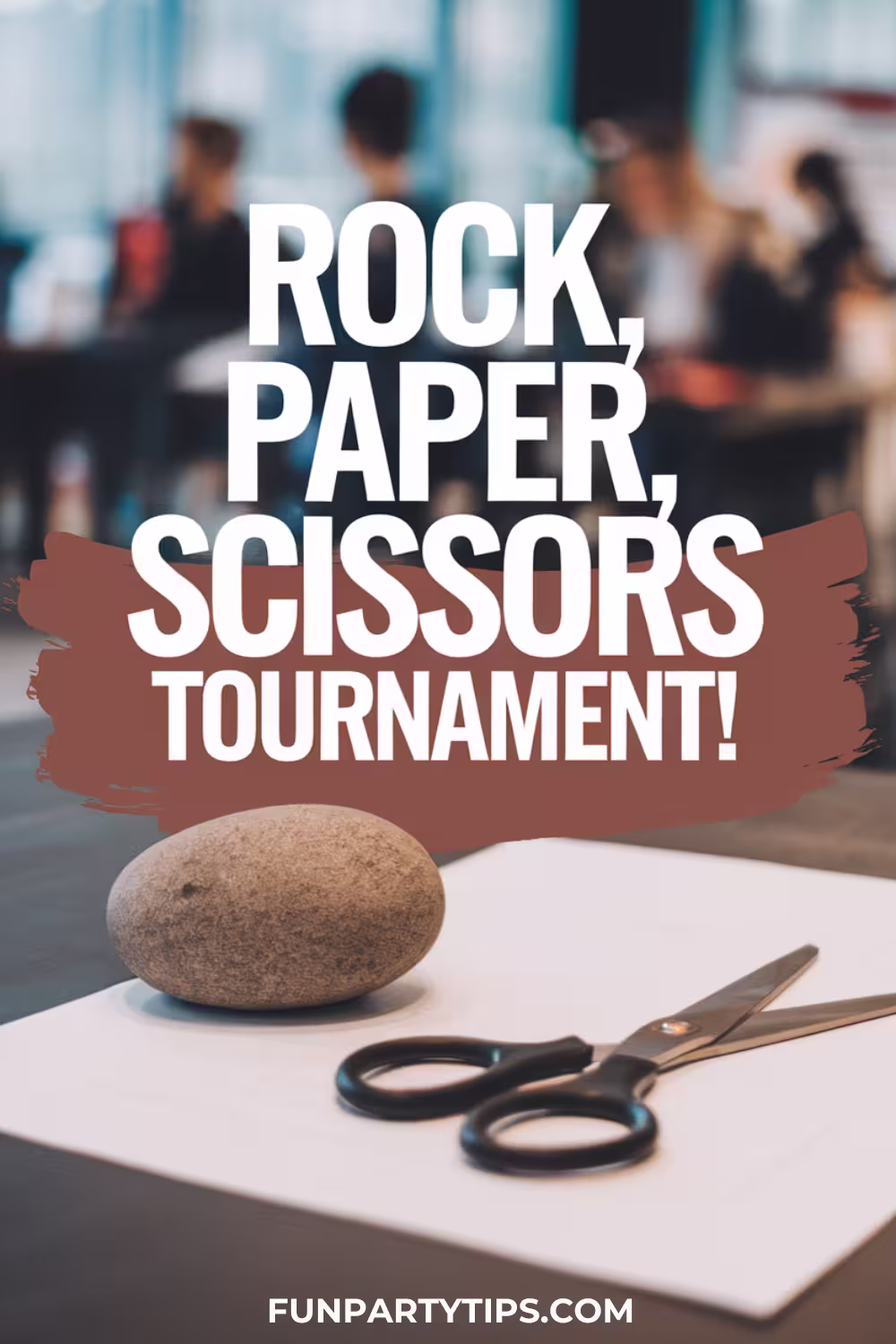 Rock-paper-scissors-tournament-poster-showing-a-close-up-of-a-rock-paper-and-scissors-on-a-table-with-a-blurred-background-of-people-in-the-distance.-Perfect-for-quick-games-for-large-groups-and-a-fun-large-group-icebreaker.