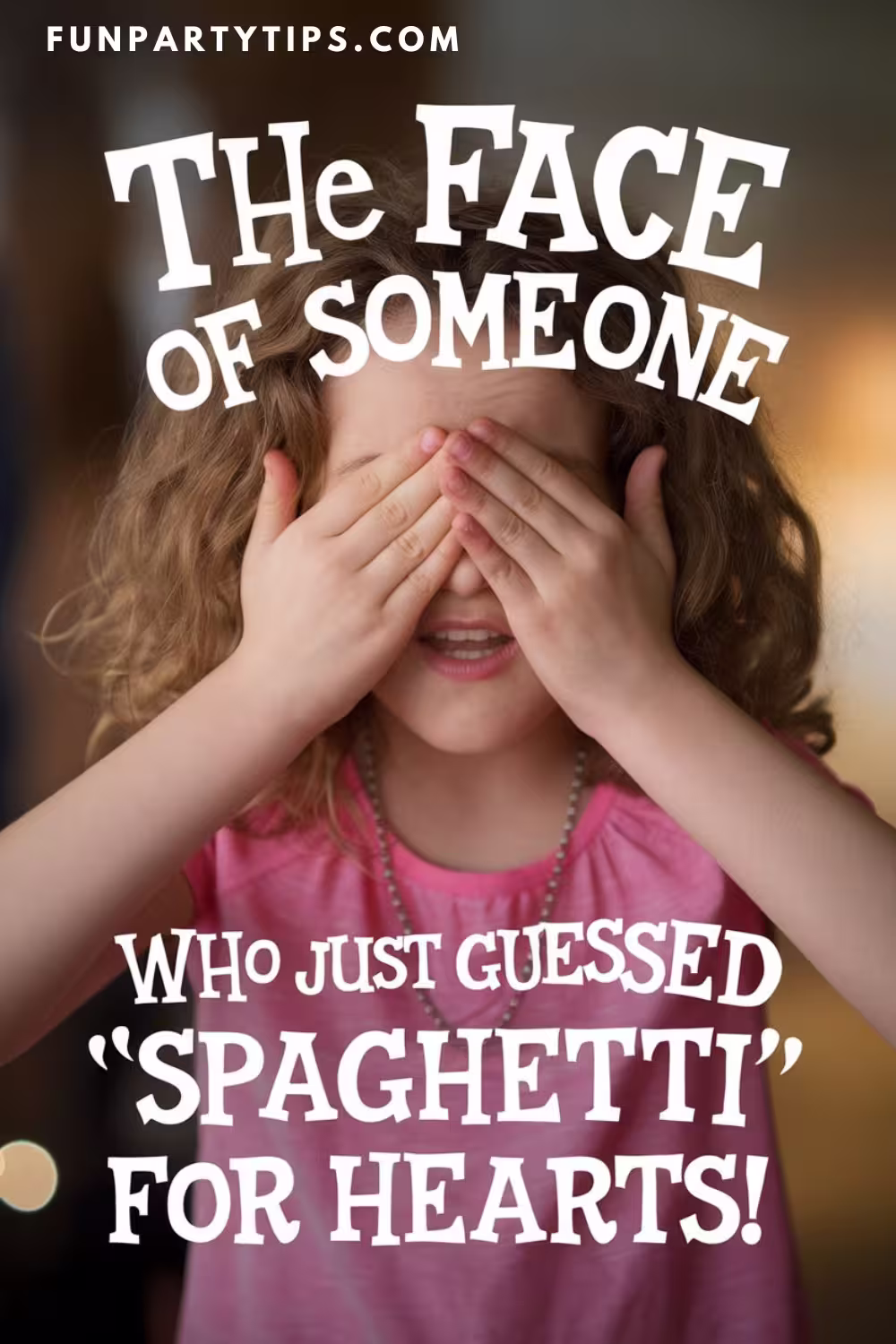 A-young-girl-with-her-hands-over-her-eyes-and-a-playful-grin,-with-the-caption:-"The-face-of-someone-who-just-guessed-‘spaghetti’-for-hearts!"-A-humorous-moment-from-playing-a-Valentine's-Day-game.