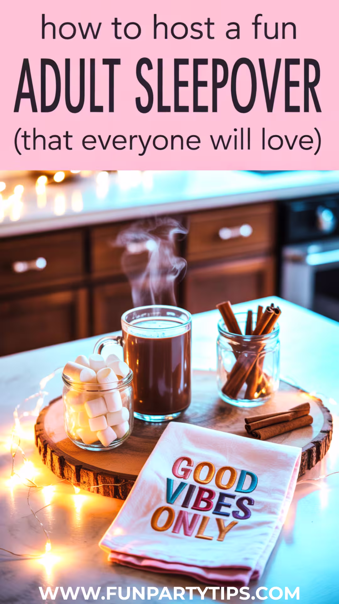 warm-and-festive-scene-for-an-adult-sleepover-with-hot-cocoa-marshmallows-cinnamon-sticks-and-a-good-vibes-only-napkin-surrounded-by-string-lights—perfect-inspiration-for-a-laid-back-slumber-party-for-grown-ups
